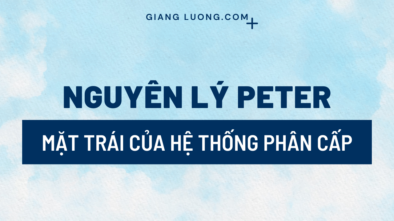 Nguyên lý Peter – Mặt trái của Hệ thống phân cấp