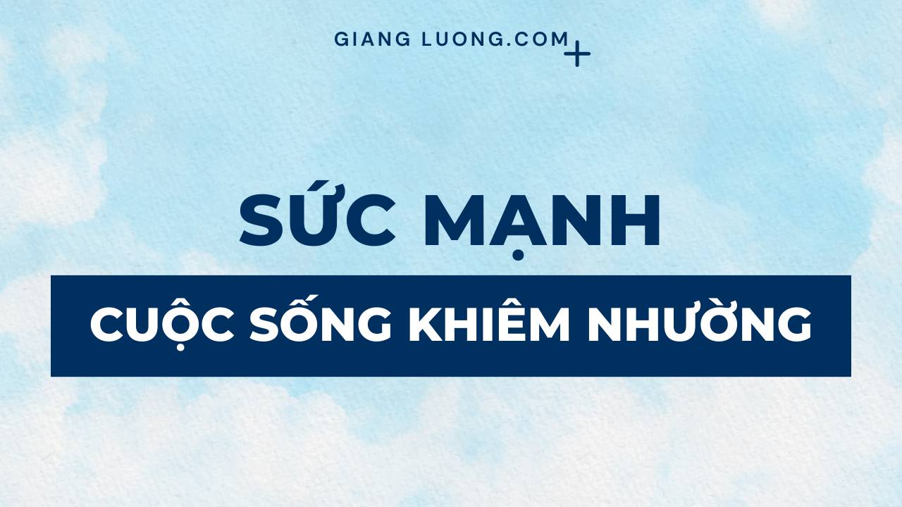 Sức Mạnh Của Cuộc Sống Khiêm Nhường